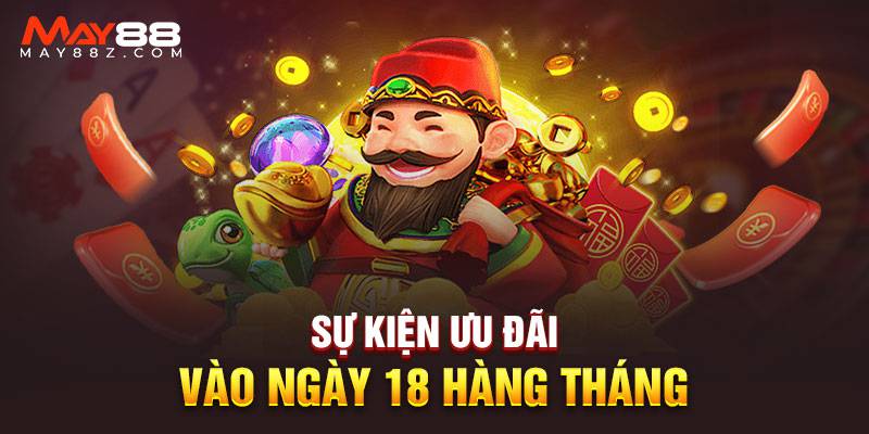 Sự kiện ưu đãi vào ngày 18 hàng tháng