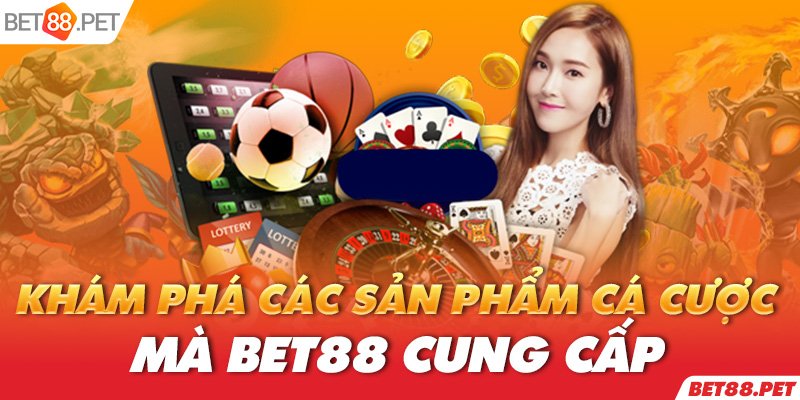 Kham-pha-cac-san-pham-ca-cuoc-ma-BET88-cung-cap