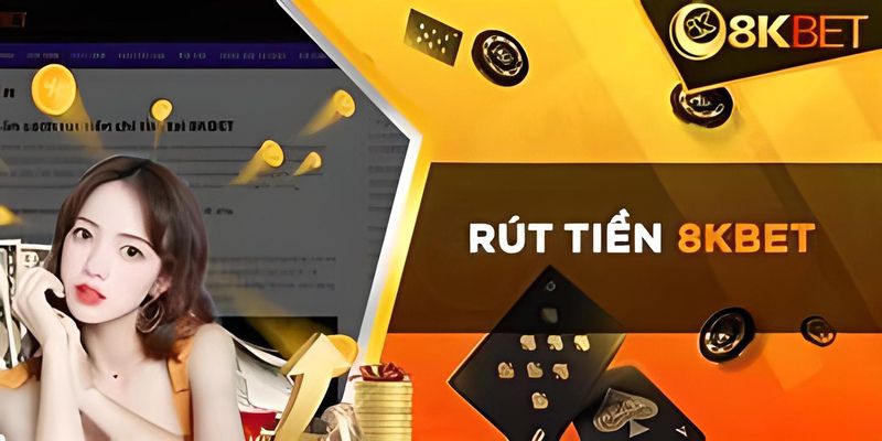 Rút tiền 8Kbet